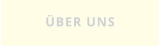 ÜBER UNS