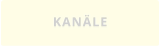 KANÄLE